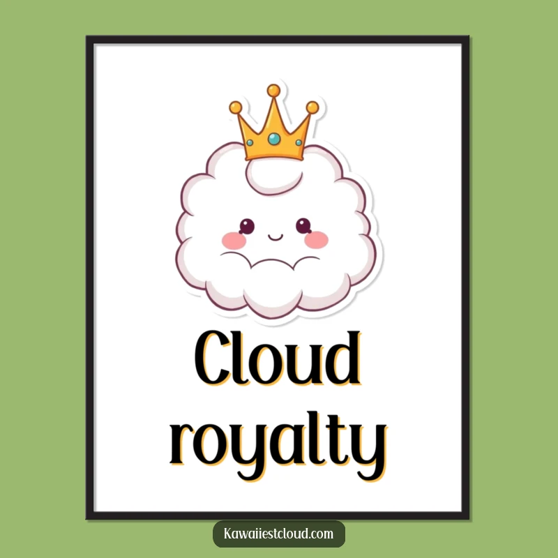 Funny Cheerful Crown Cloud Poster - Regal Humorous Wall Art