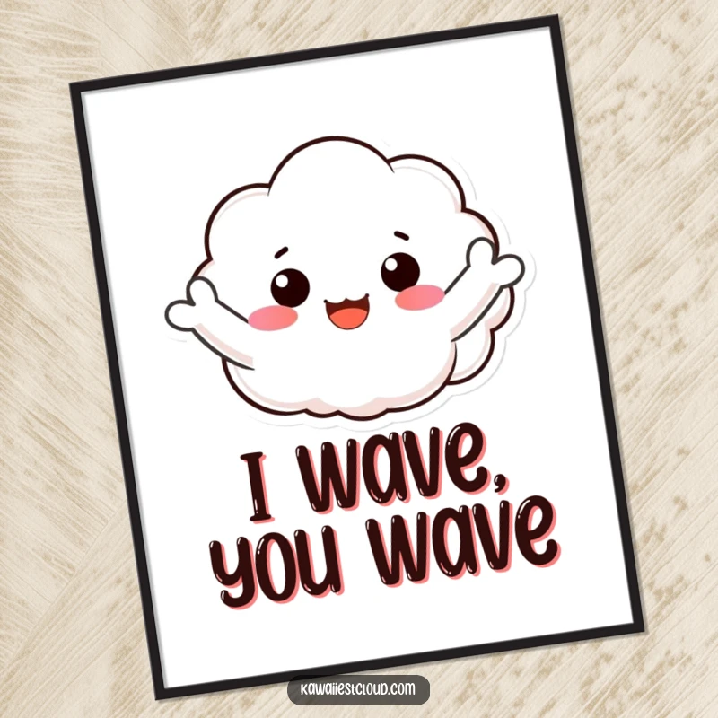 Funny poster depicting a smiling cloud character enthusiastically waving its soft, puffy arms in a universally welcoming gesture.